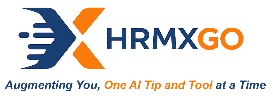 HRMXGO - Augmenting You, One AI Tip and Tool at a Time